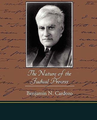 The Nature of the Judical Process by Cardozo, Benjamin N.