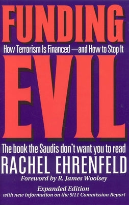Funding Evil: How Terrorism Is Financed -- And How to Stop It by Ehrenfeld, Rachel