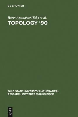 Topology '90 by Apanasov, Boris N.