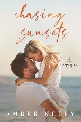 Chasing Sunsets by Kelly, Amber