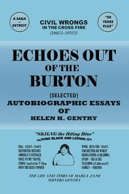 Echoes Out of the Burton: Autobiographic Essays of Helen H. Gentry by Gentry, Helen H.