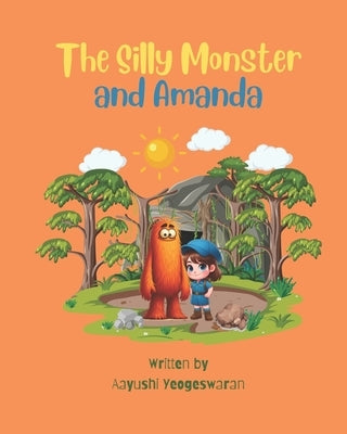 The Silly Monster and Amanda by Yeogeswaran, Aayushi