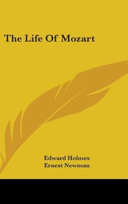 The Life Of Mozart by Holmes, Edward