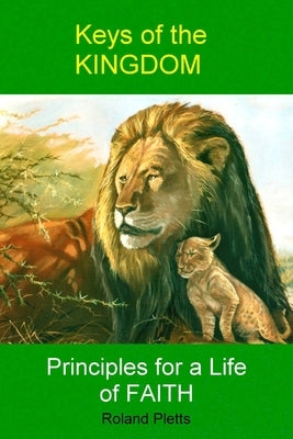 Keys of the Kingdom: Principles by Pletts, Roland