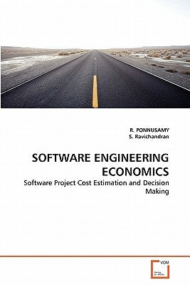 Software Engineering Economics by Ponnusamy, R.