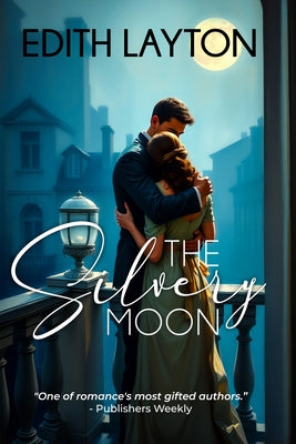 The Silvery Moon by Layton, Edith