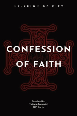 Confession of Faith by Hilarion of Kiev