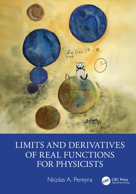 Limits and Derivatives of Real Functions for Physicists by Pereyra, Nicolas a.