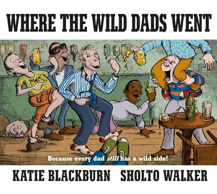 Where the Wild Dads Went by Blackburn, Katie