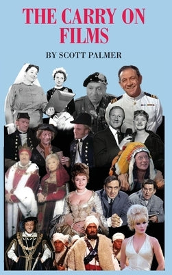 The Carry on Films by Palmer, Scott V.