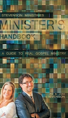 Minister's Handbook: A Guide to Real Gospel Ministry by Stevenson, Chas