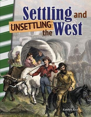 Settling and Unsettling the West by Caverty, J. B.