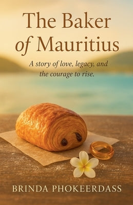 The Baker of Mauritius by Phokeerdass, Brinda