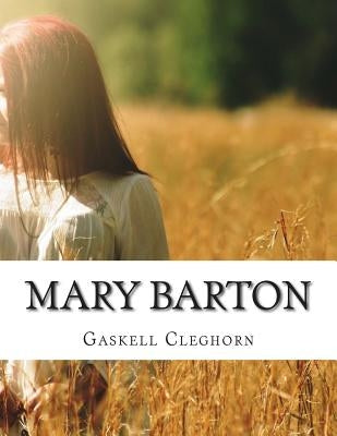 Mary Barton by Cleghorn, Gaskell Elizabeth