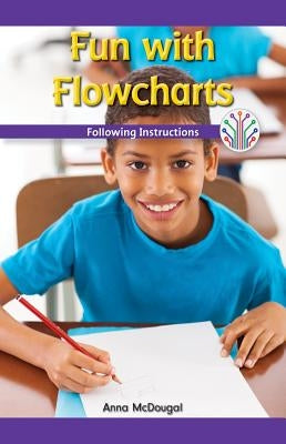 Fun with Flowcharts: Following Instructions by McDougal, Anna