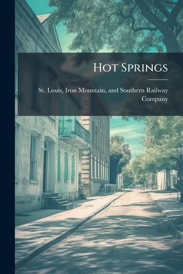 Hot Springs by Iron Mountain & Southern Railroad