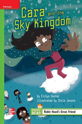 Reading Wonders Leveled Reader Cara and the Sky Kingdom: Beyond Unit 3 Week 1 Grade 4 by McGraw Hill