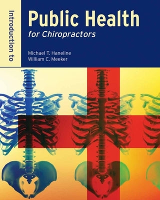 Introduction to Public Health for Chiropractors by Haneline, Michael T.