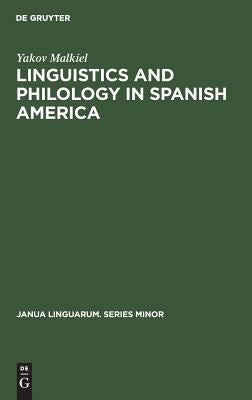 Linguistics and Philology in Spanish America: A Survey (1925-1970) by Malkiel, Yakov