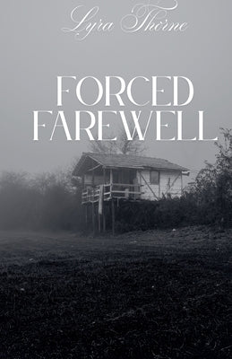 Forced Farewell by Thorne, Lyra