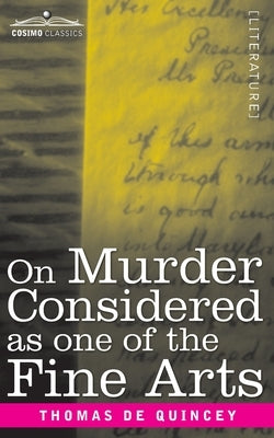 On Murder Considered as one of the Fine Arts by de Quincy, Thomas
