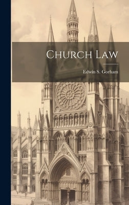 Church Law by Edwin S Gorham