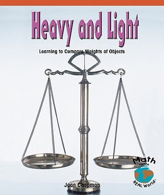 Heavy and Light: Learning to Compare Weights of Objects by Chapman, Joan