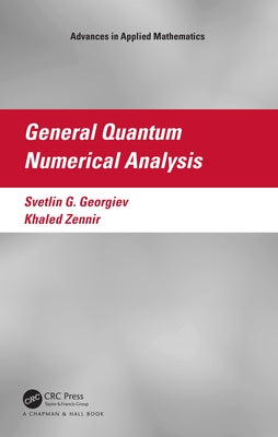 General Quantum Numerical Analysis by Georgiev, Svetlin G.