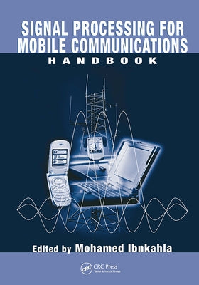 Signal Processing for Mobile Communications Handbook by Ibnkahla, Mohamed