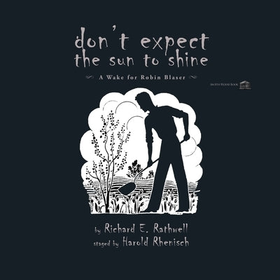 Don't Expect the Sun to Shine by Rathwell, Richard E.