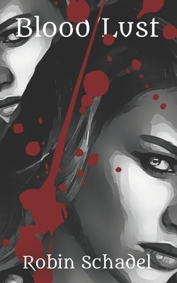 Blood/Lust by Schadel, Robin