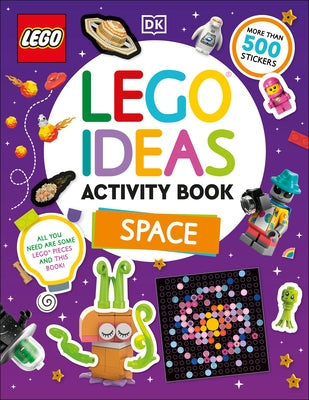 Lego Ideas Activity Book Space: Packed with Lego Building and Sticker Activities and Fun Facts. with 500+ Stickers! by DK