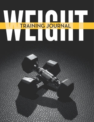 Weight Training Journal by Speedy Publishing LLC