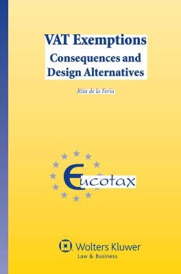 Vat Exemptions: Consequences and Design Alternatives by de la Feria