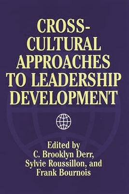 Cross-Cultural Approaches to Leadership Development by Derr, C. Brooklyn