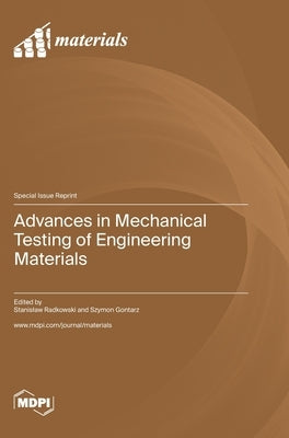 Advances in Mechanical Testing of Engineering Materials by Radkowski, Stanislaw