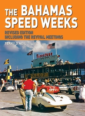 The Bahamas Speed Weeks: Including the Revival Meetings Volume 1 by O'Neil, Terry