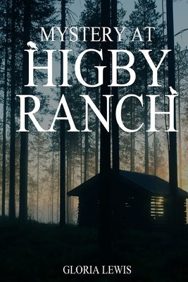 Mystery at Higby Ranch by Lewis, Gloria
