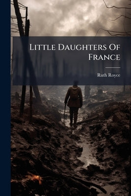 Little Daughters Of France by Royce, Ruth
