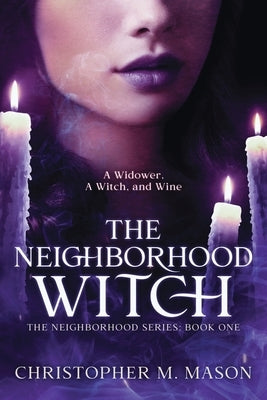 The Neighborhood Witch by Mason, Christopher M.