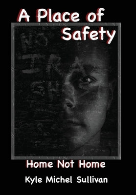 A Place of Safety-Home Not Home by Sullivan
