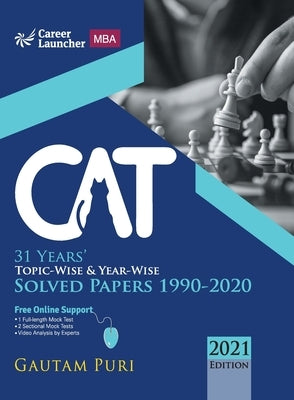 Cat 2021 31 Years' Topic-Wise & Year-Wise Solved Papers 1990-2020 by Puri, Gautam