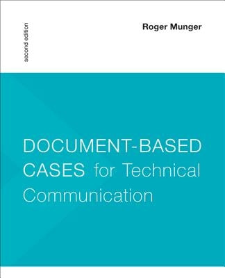 Document-Based Cases for Technical Communication by Munger, Roger
