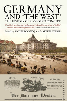 Germany and 'The West': The History of a Modern Concept by Bavaj, Riccardo