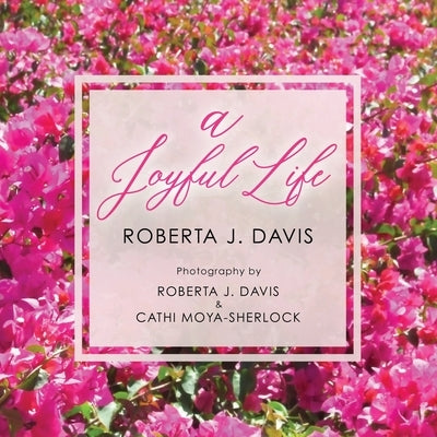A Joyful Life by Davis, Roberta J.