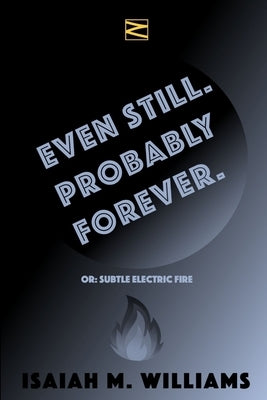 Even Still. Probably Forever. by Williams, Isaiah