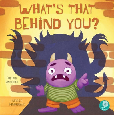 What's That Behind You? by Culliford, Amy