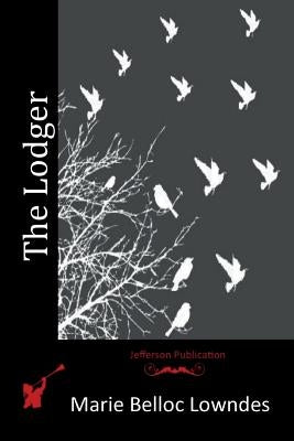 The Lodger by Lowndes, Marie Belloc