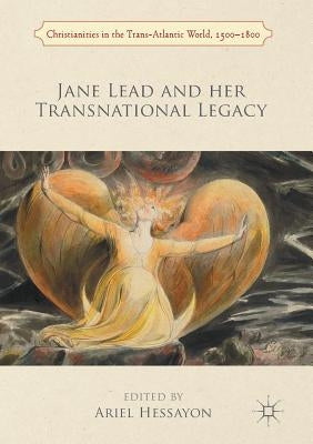 Jane Lead and Her Transnational Legacy by Hessayon, Ariel