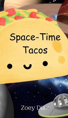 Space-Time Tacos by Diaz, Zoey